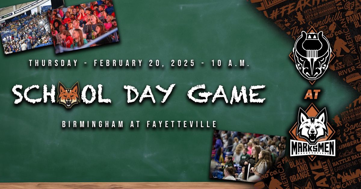 SCHOOL DAY GAME - Birmingham at Fayetteville