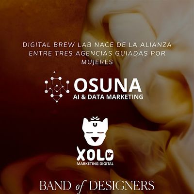 Osuna AI, Xolo MKT Digital y Band of Designers.