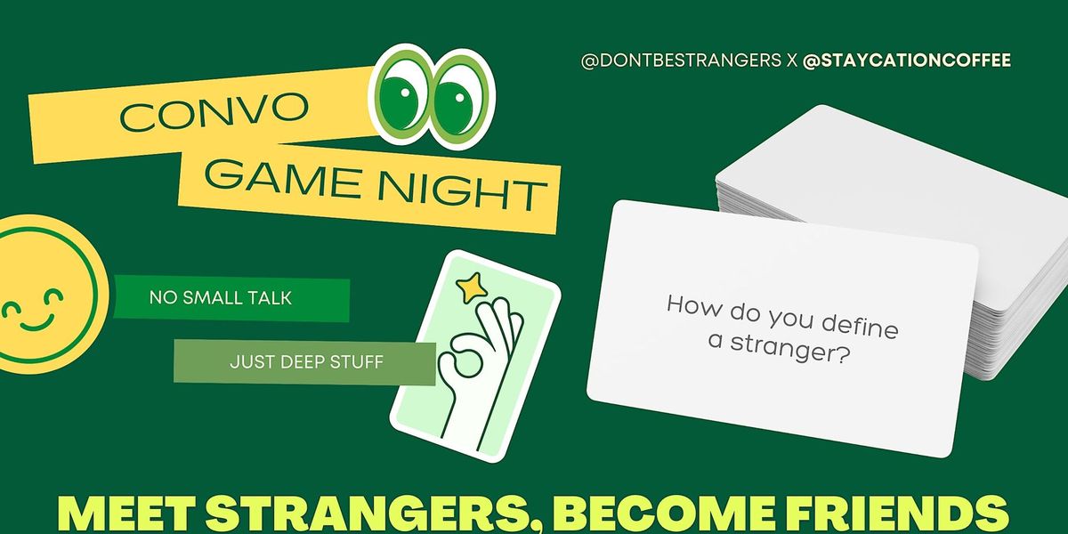 Don't Be Strangers \u2728\u263a\ufe0f Convo Game Night (North Dallas, Texas)