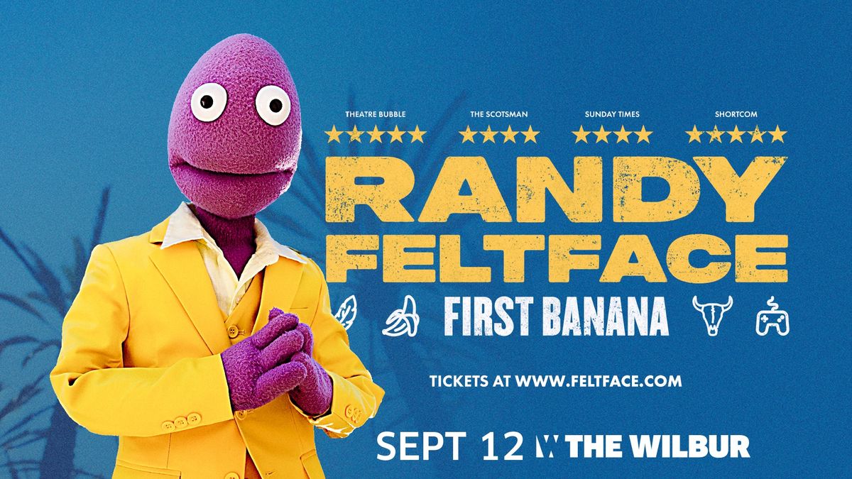 Randy Feltface: First Banana Tour