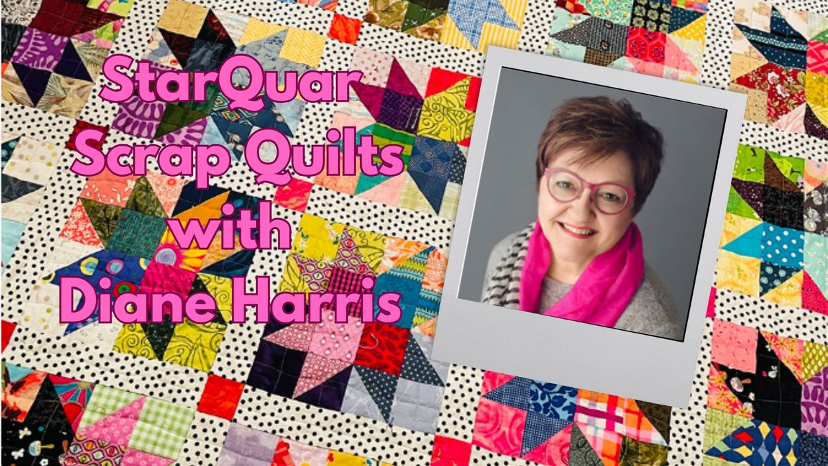 HAAQG Class | Diane Harris, StarQuar Scrap Quilts