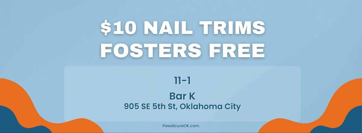 $10 Nail Trims - Foster Trims Free at Bar K Oklahoma City with Pawdicure