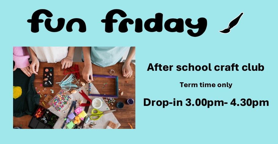 Fun Friday - Drop-in