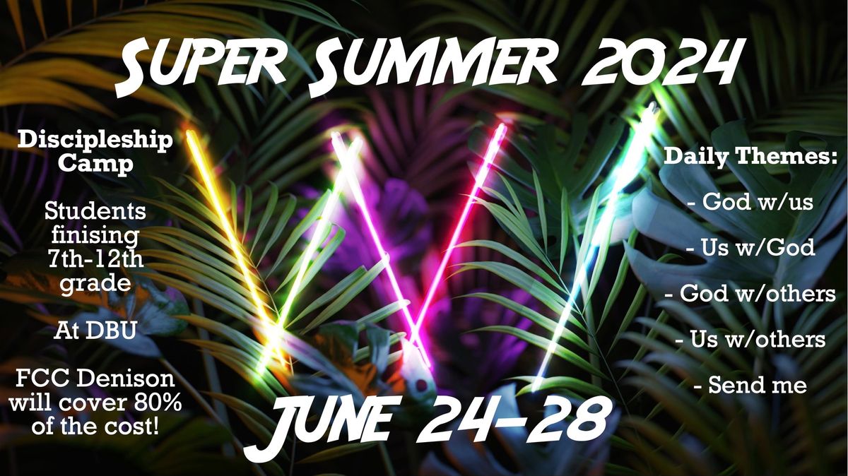 "Super Summer" Camp for 7-12 grade students