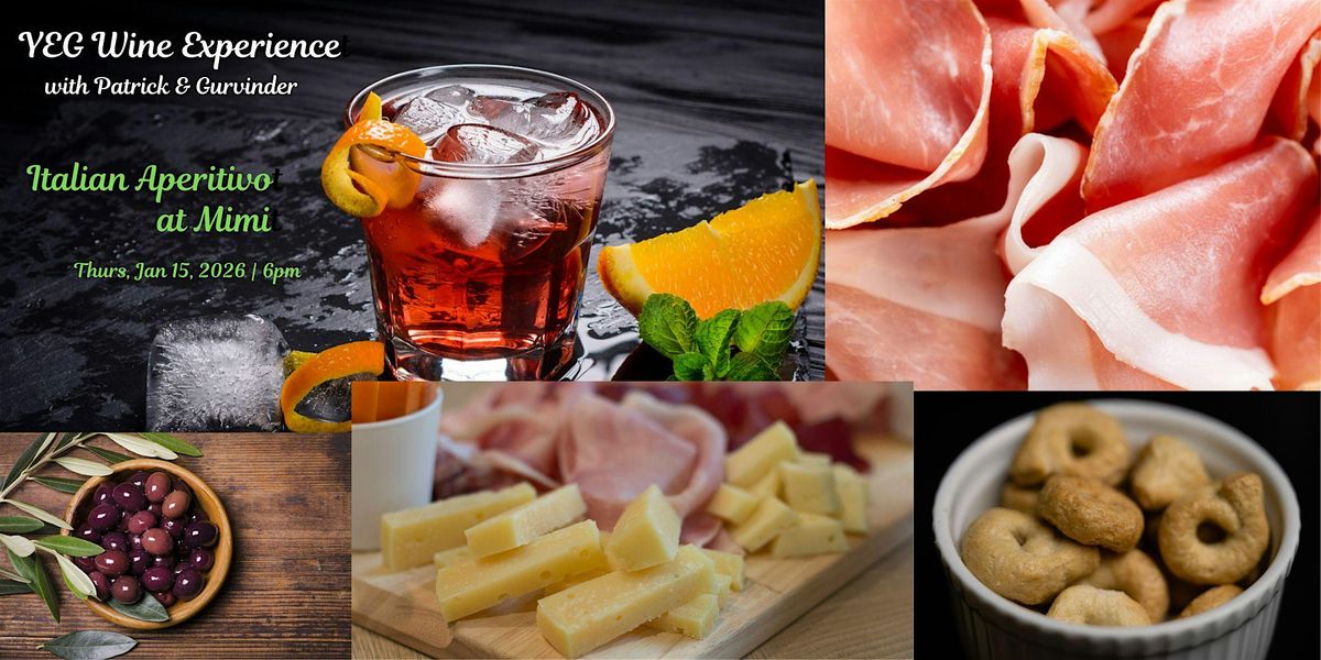 YEG Wine Experience - Experiencing Italian Aperitivo