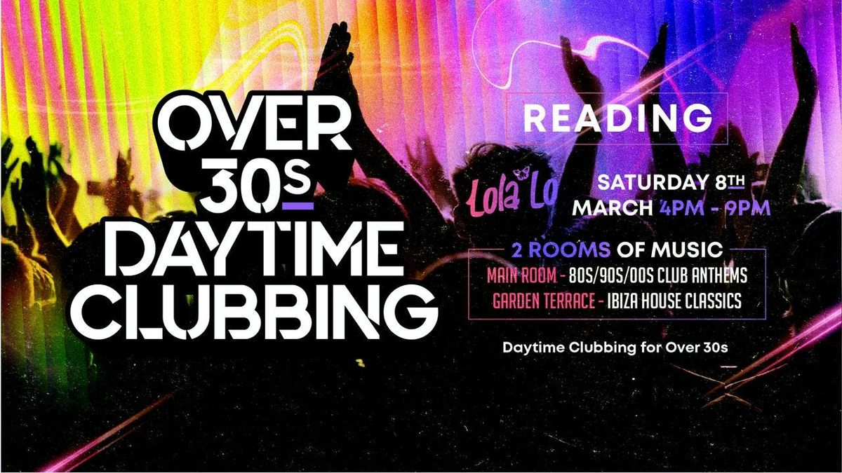 OVER 30s DAYTIME CLUBBING - READING\ud83d\udd7a\ud83c\udffd