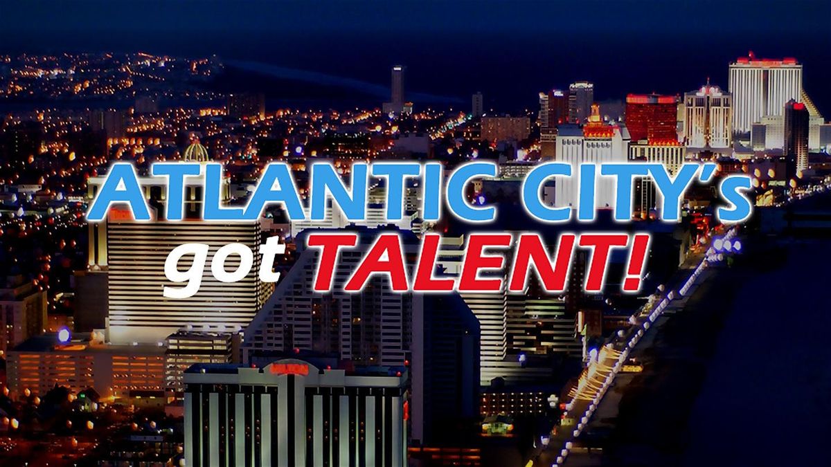 Atlantic City's Got Talent! Season 2 Finale - Aug 24th 2024