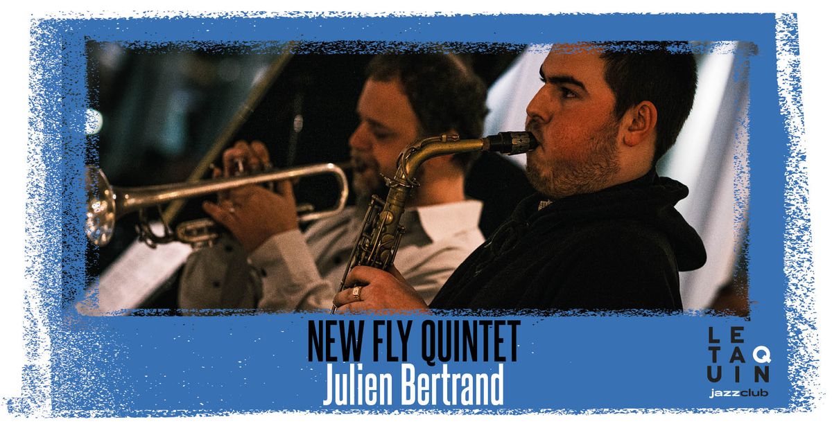 NEW FLY QUINTET\/ Julien Bertrand [Jazz Moderne\/Jazz Actuel\/Compos]