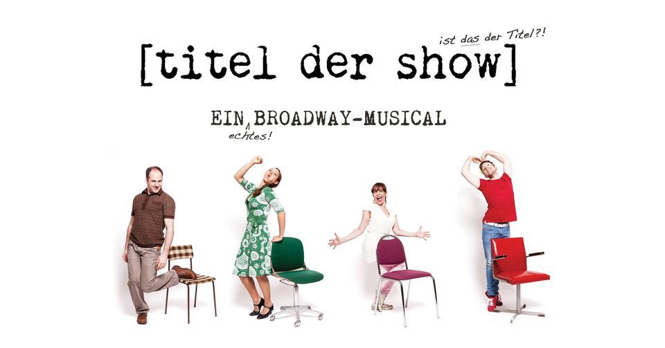 [titel der show] - Ein echtes Broadway-Musical