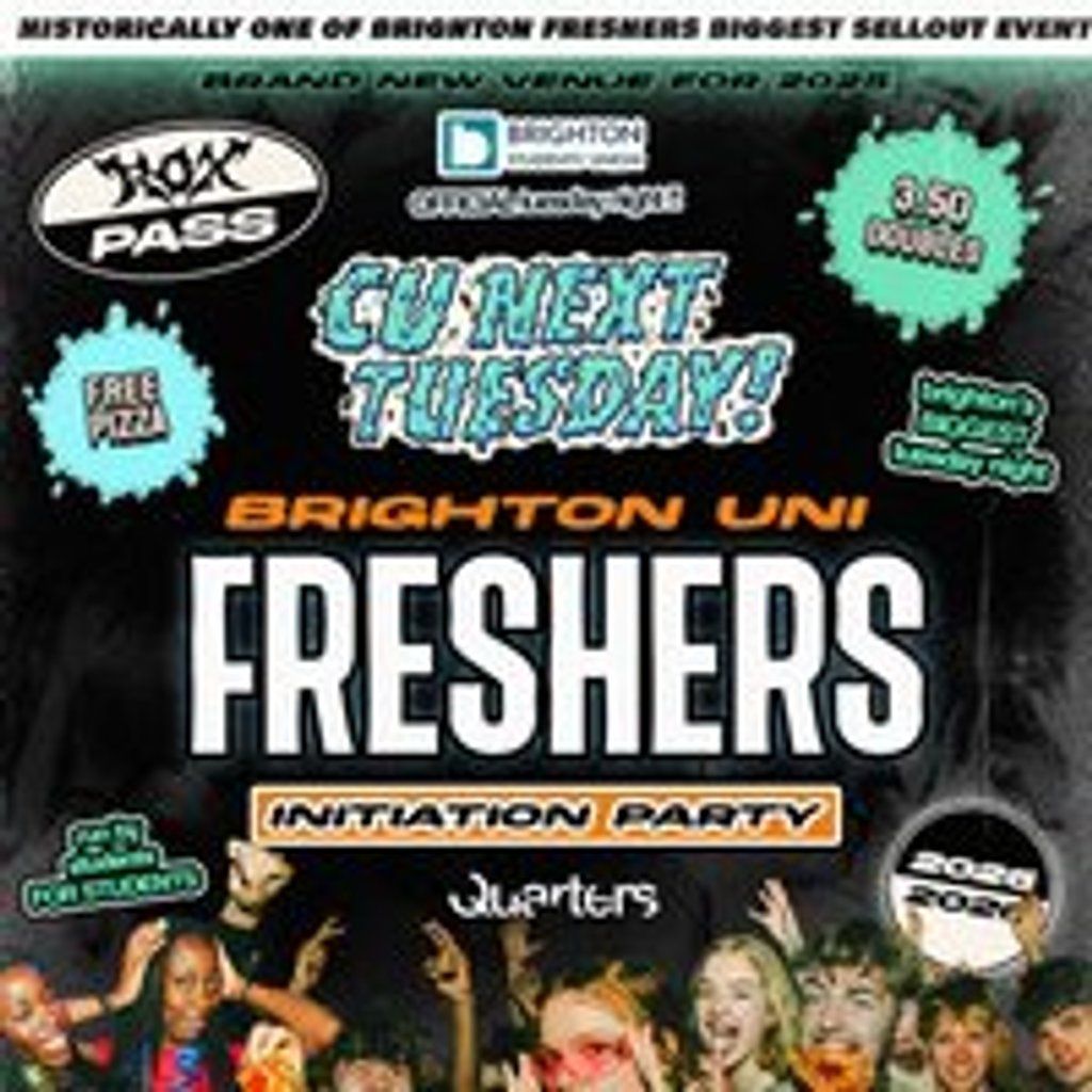 C U NEXT TUESDAY | BRIGHTON UNI Freshers Initiation | 30\/09\/2025