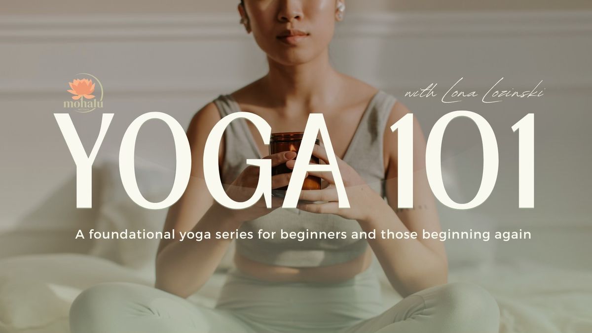 Yoga 101: A Foundational Series