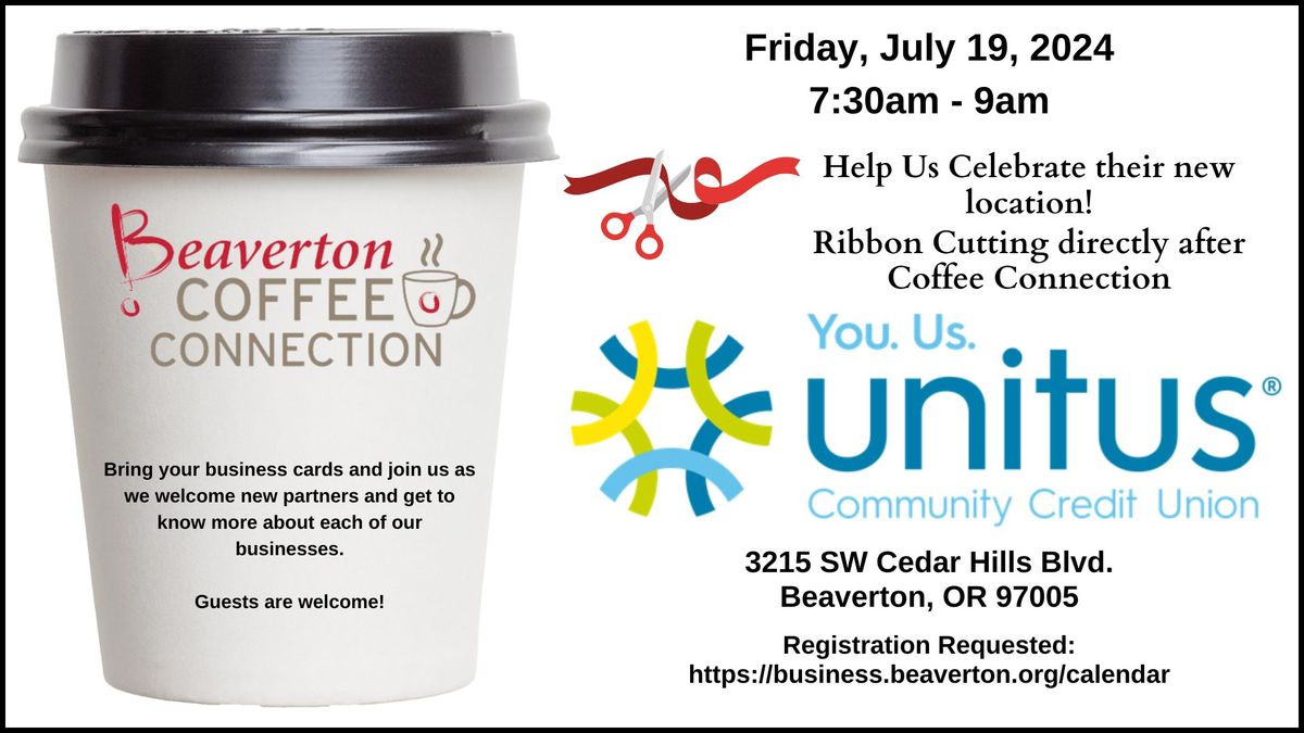 Coffee Connection and Ribbon Cutting at Unitus Community Credit Union