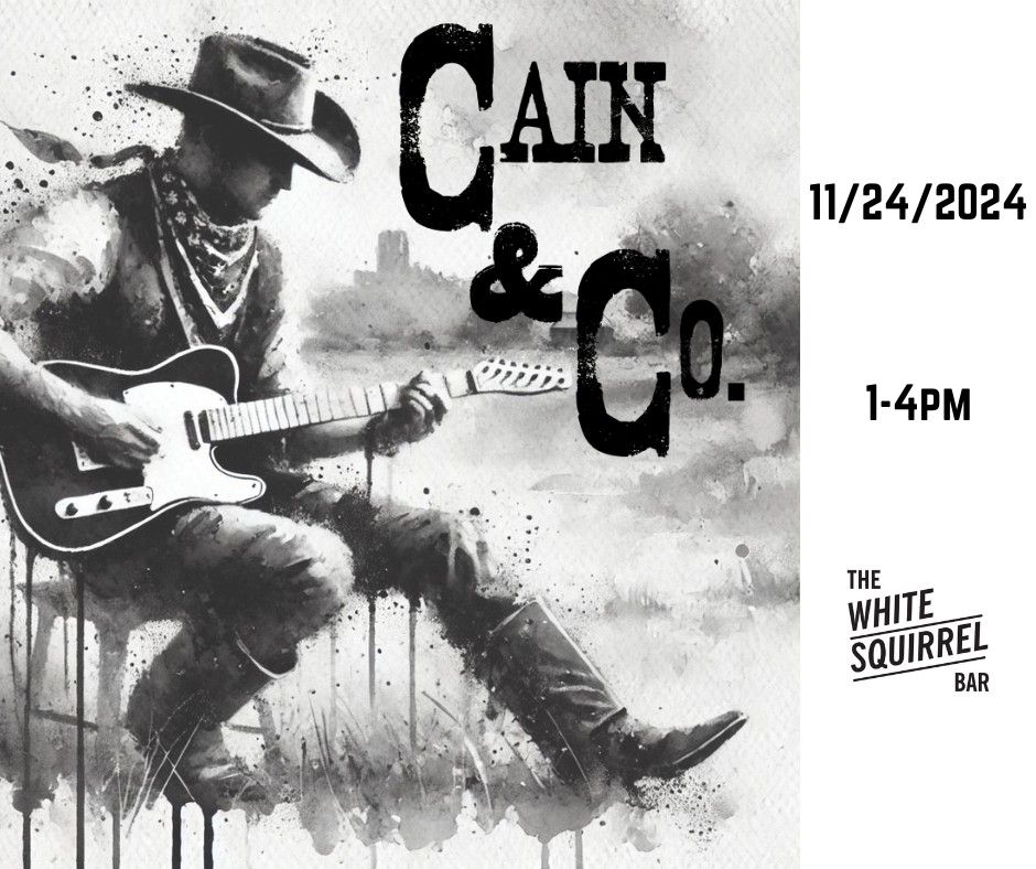 Cain & Co. Live at The White Squirrel