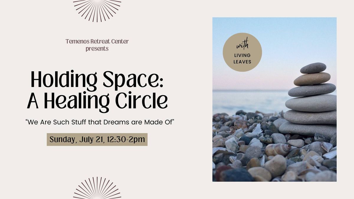 Holding Space: A Healing Circle with Living Leaves