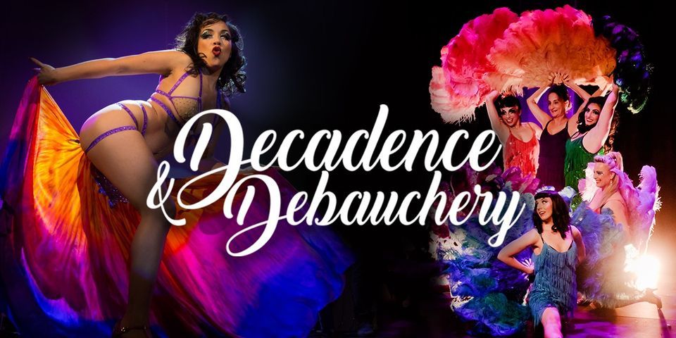 Decadence & Debauchery - August 13-20 at Nineteen Ten Adelaide