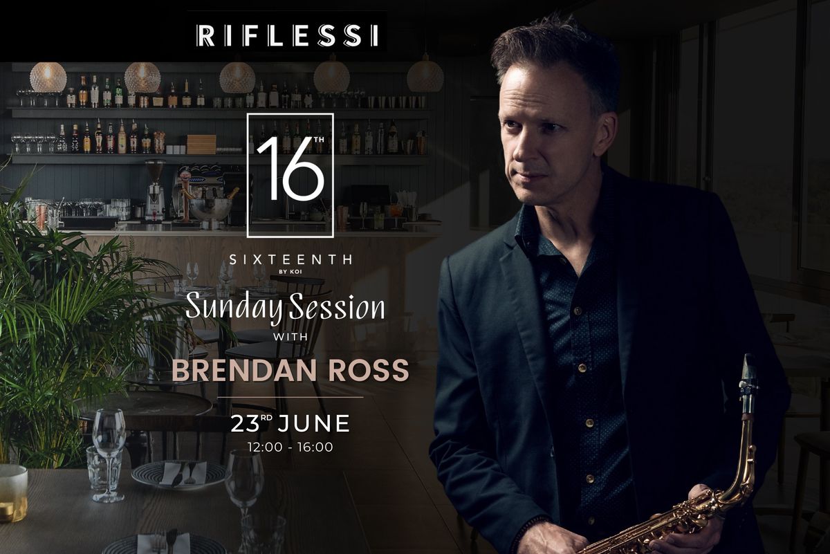 Sixteenth Sunday Session with Brendan Ross
