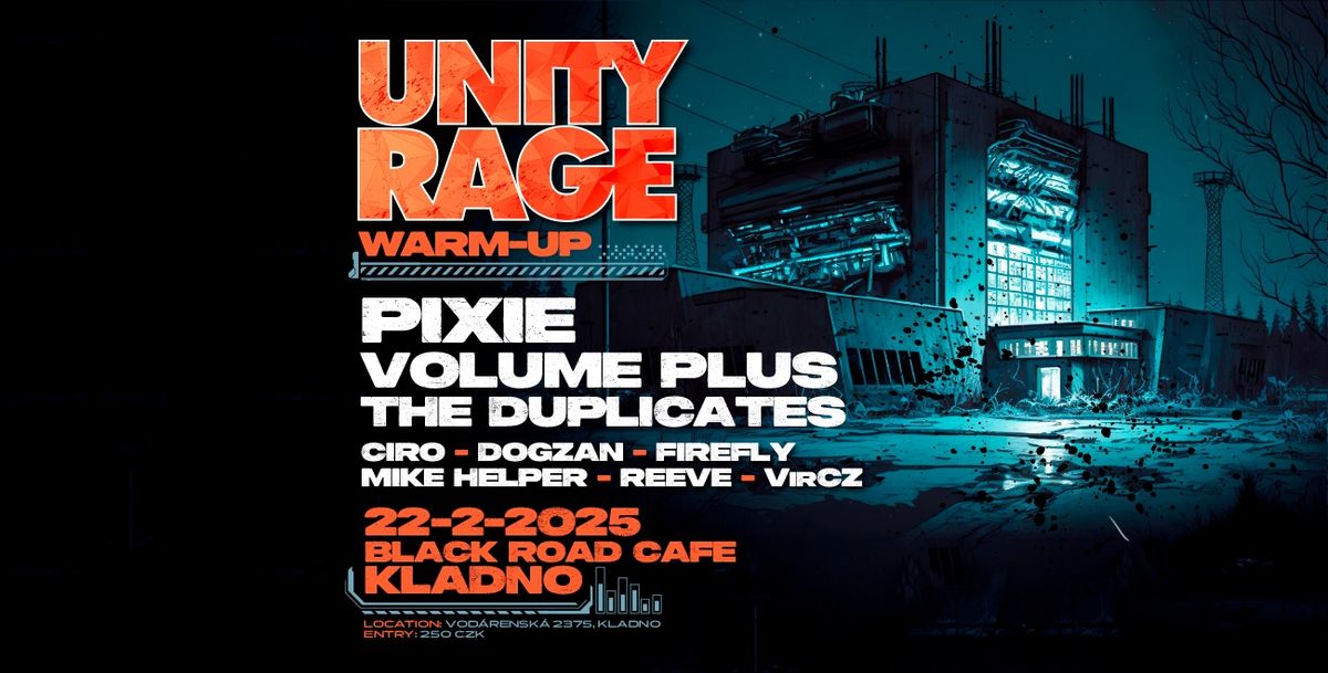 Unity Rage Warm-up w\/ Pixie, Volume Plus, The Duplicates\/\/ Black Road Cafe - Kladno