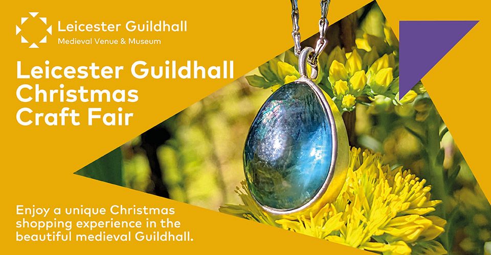 Leicester Guildhall Christmas Craft Fair