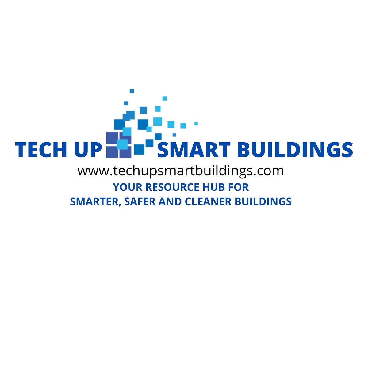 TECH UP SMART BUILDINGS CONFERENCE - Resources to Bring Workforce Back