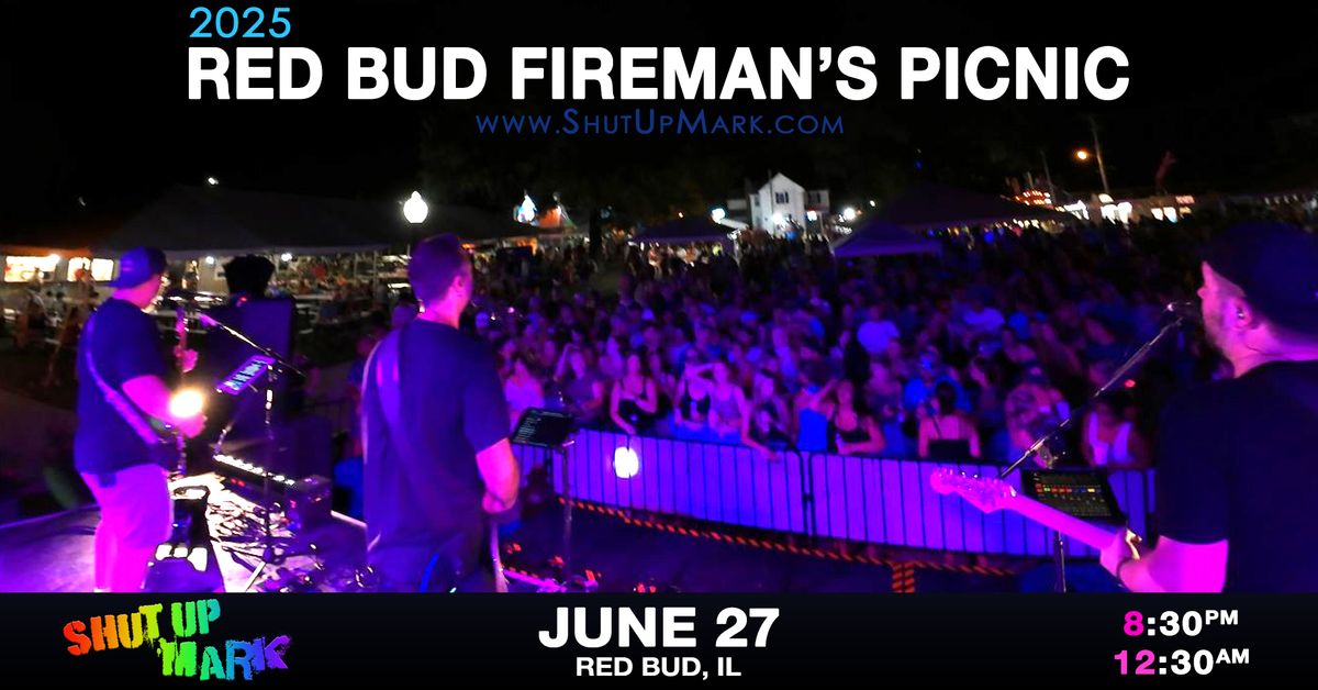 Red Bud Fireman's Picnic with Shut Up Mark!