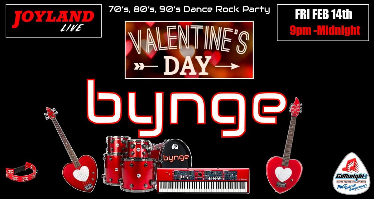 \u2665\ufe0fBYNGE VALENTINE\u2019s DAY \ud83c\udfb8DANCE ROCK PARTY at JOYLAND Live FRI FEB 14th \u2764\ufe0f