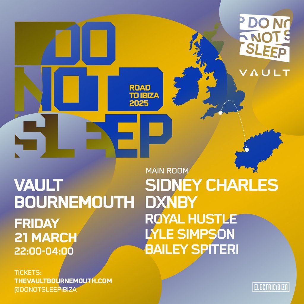 Do Not Sleep: Sidney Charles & DXNBY (Bournemouth).