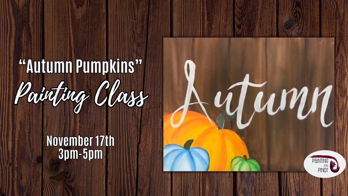 "Autumn Pumpkins" painting class - BYOB