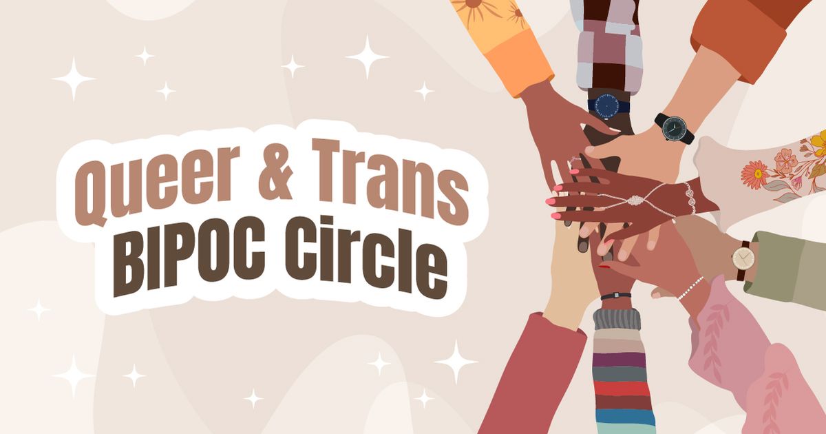 Queer and Trans BIPOC Circle