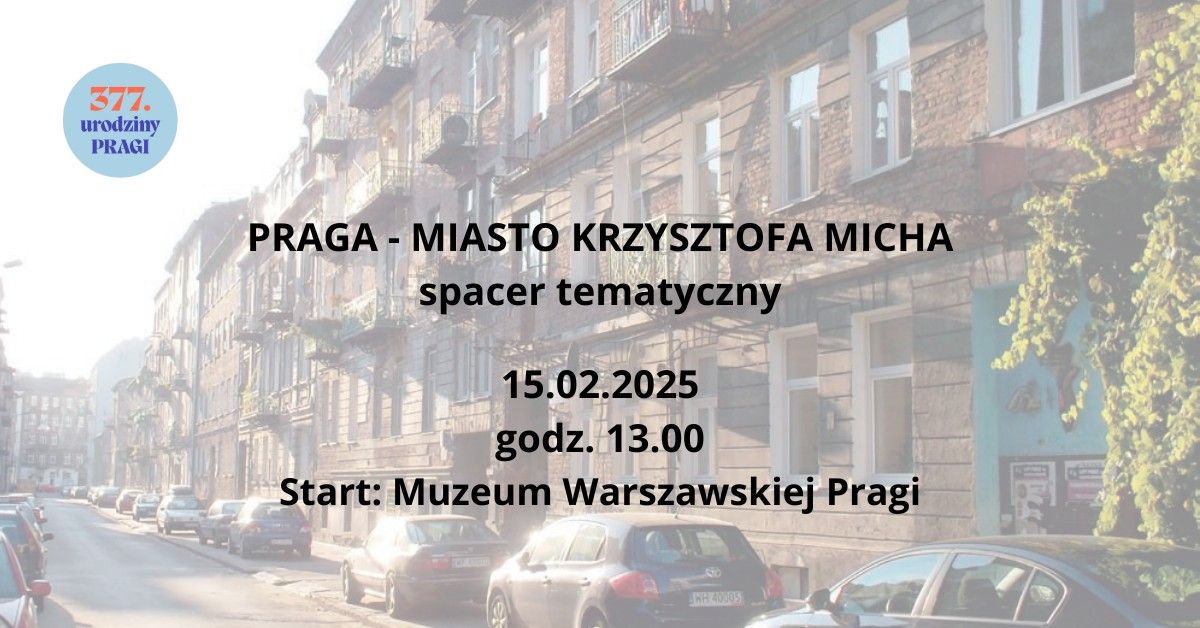 Praga \u2013 miasto Krzysztofa Micha. Spacer tematyczny