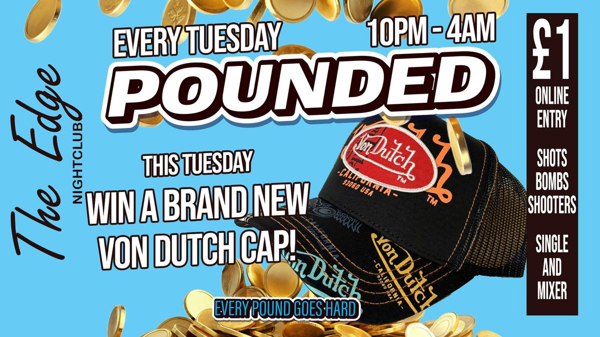 \u00a31 Drinks @ Pounded Tuesdays - WIN a Von Dutch Cap