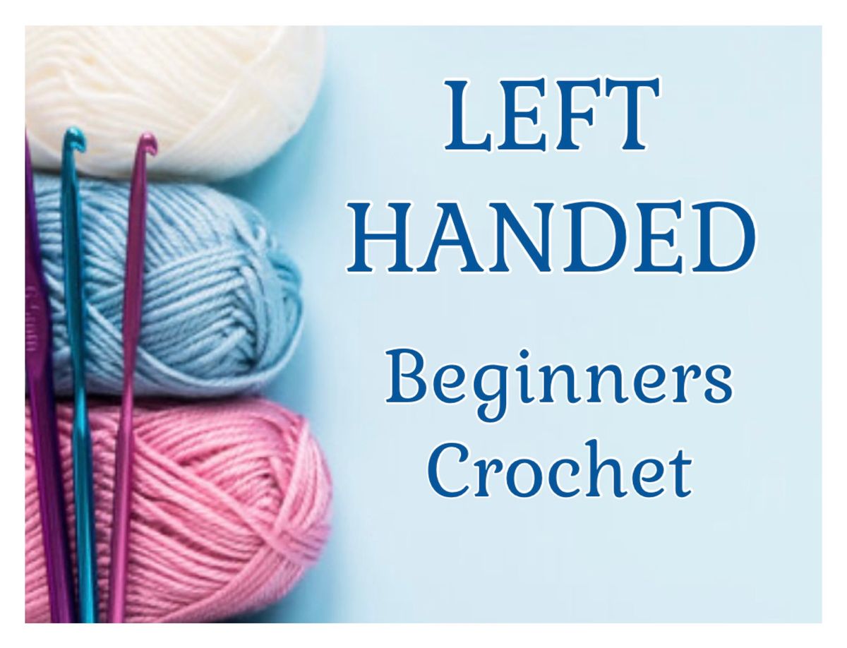 Left Handed Crochet for Beginners course  