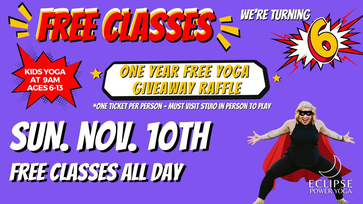 FREE CLASSES ALL DAY - We're Turning 6!