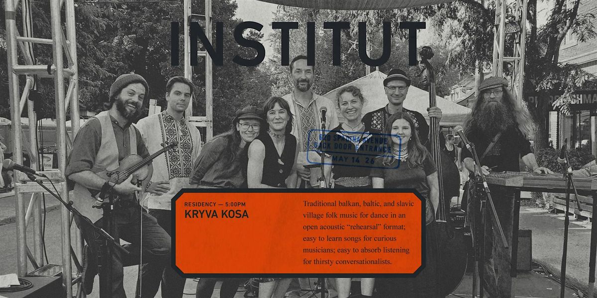 INSTITUT 002 | residency | KRYVA KOSA FOLK BAND