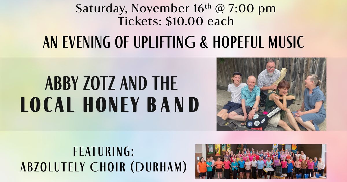 Abby Zotz and the Local Honey Band - Featuring the Abzolutely Choir (Durham)