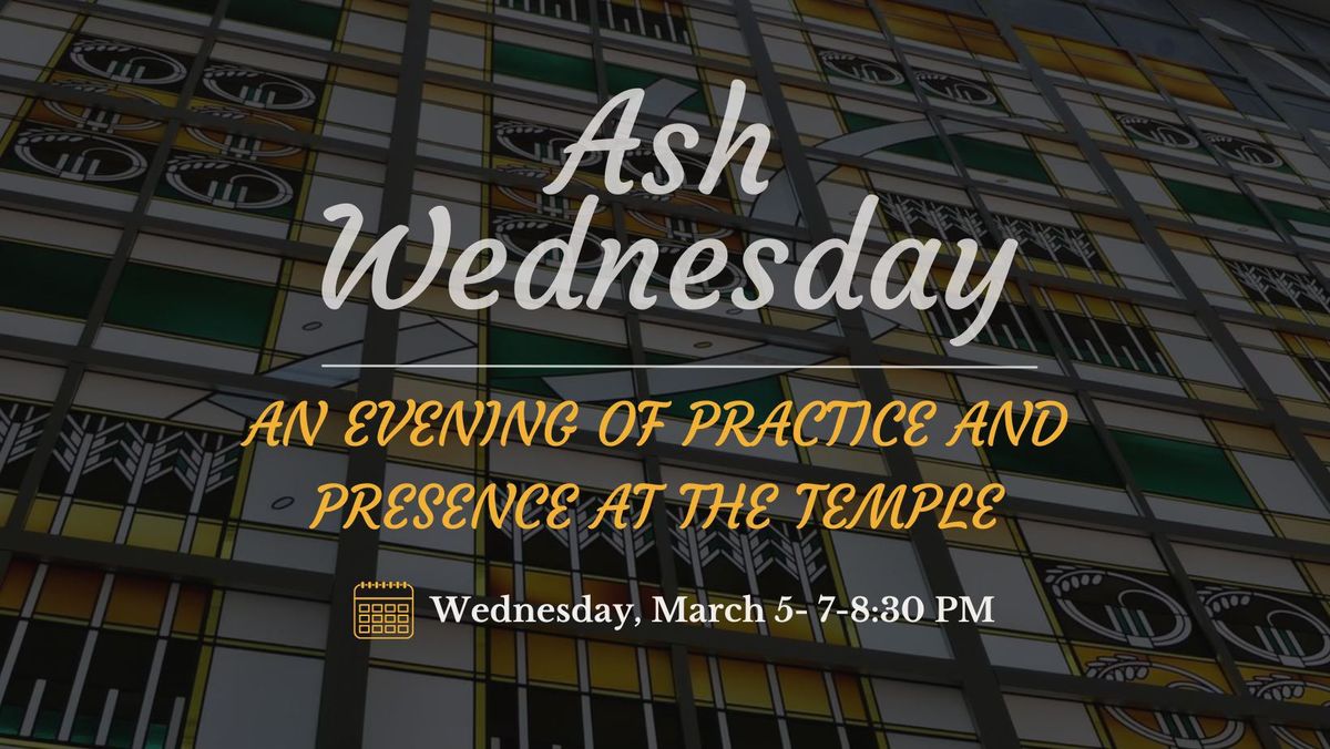 Ash Wednesday: An Evening of Practice and Presence 