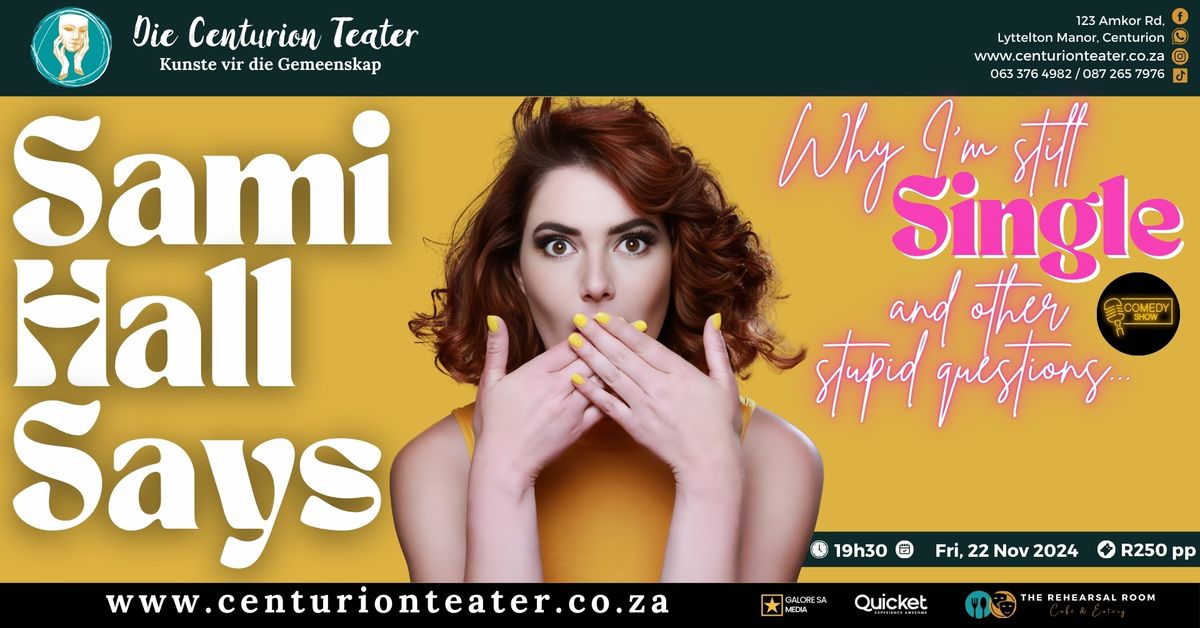 Sami Hall Says - Why I'm Single and Other Stupid Questions (Comedy @ Die Centurion Teater)