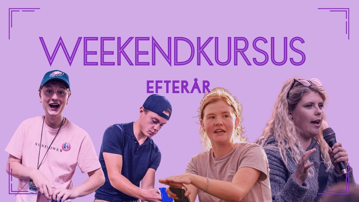 WEEKENDKURSUS EFTER\u00c5R