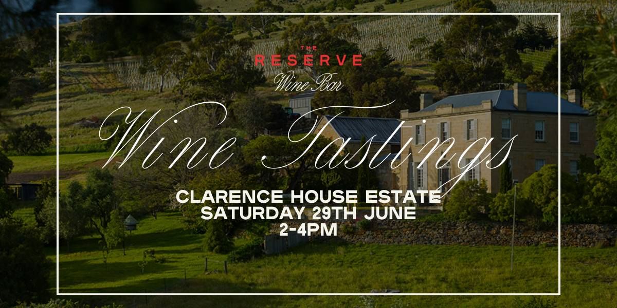Reserve Wine Bar Tasting (Clarence House Estate)