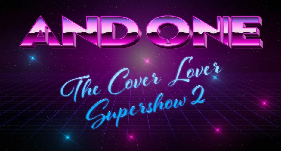 AND ONE - The Cover Lover Supershow 2