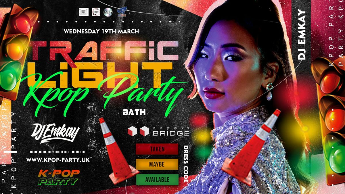 Bath KPOP TRAFFIC LIGHT PART with DJ EMKAY | Wednesday 19th March