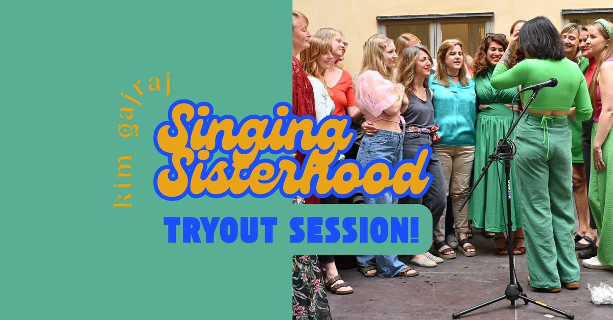 Singing Sisterhood Tryout Session!