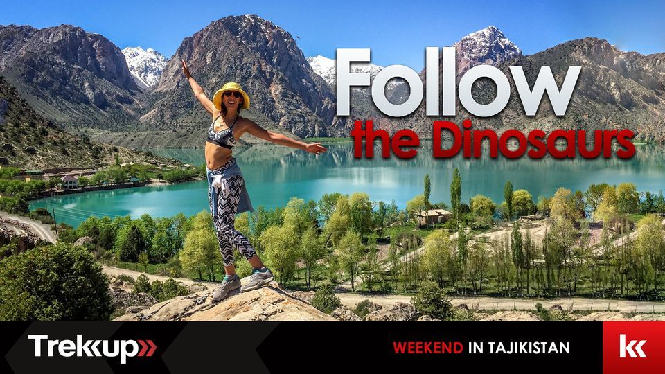Follow the Dinosaurs | Weekend in Tajikistan