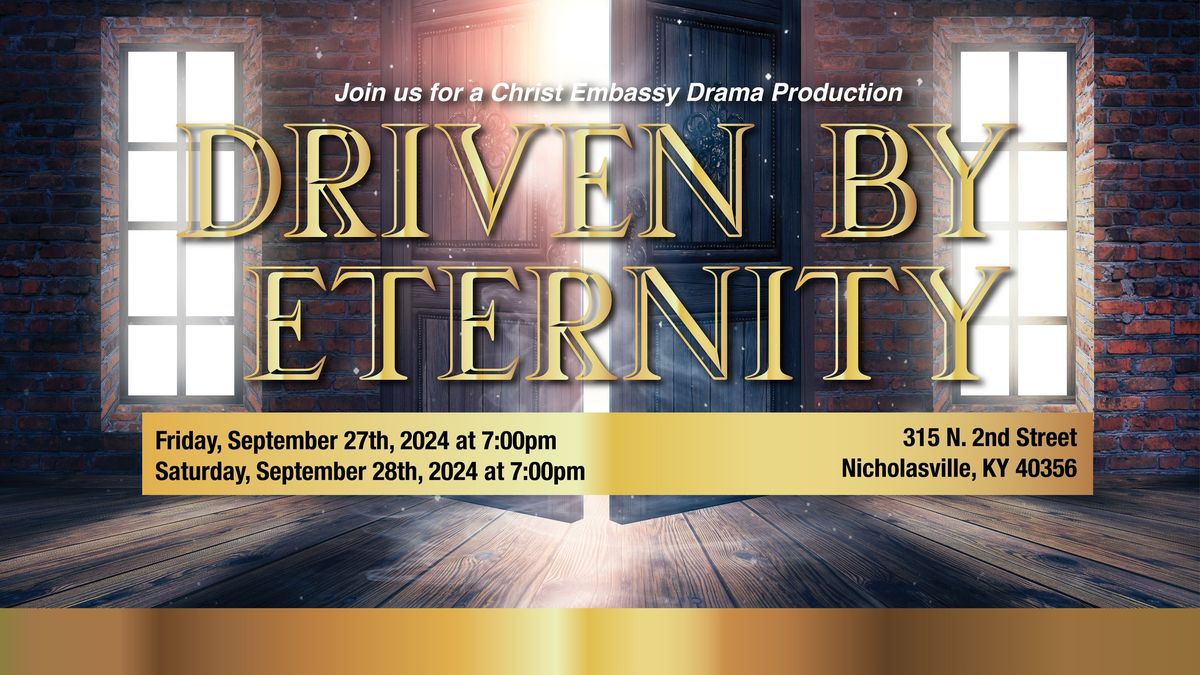 Driven by Eternity: a Christ Embassy Drama Production