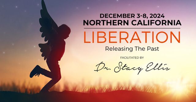 LIBERATION: Releasing the Past \u2764\ufe0f Northern California \u2764\ufe0f with Dr. Stacy Ellis