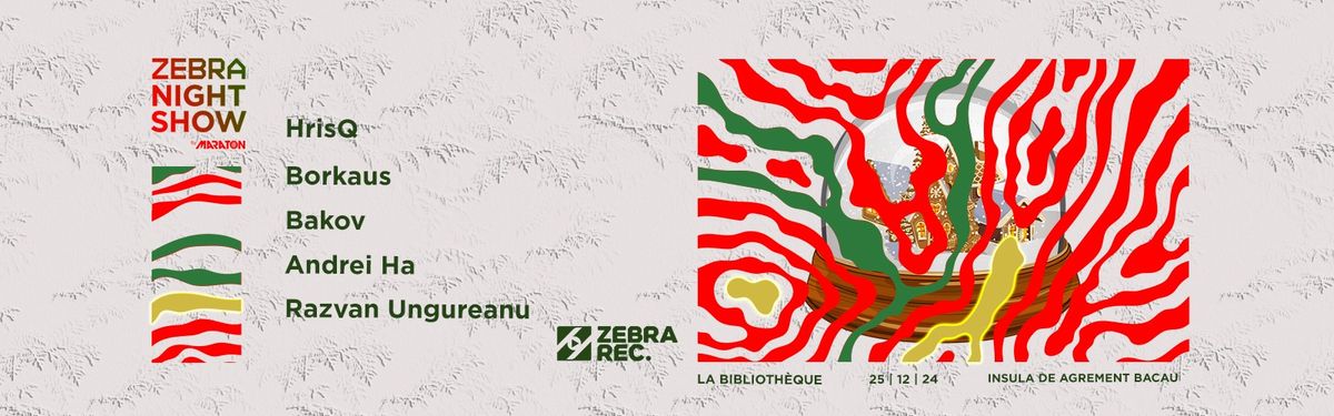 Zebra Night Show - HrisQ \/ Borkaus \/ Bakov \/ Andrei Ha \/ Razvan Ungureanu 