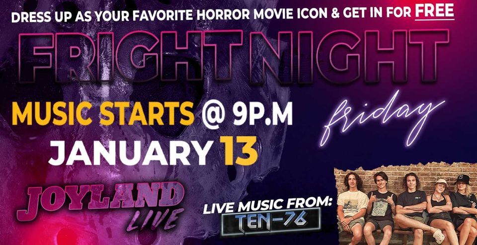 Fright Night Friday with Ten76 at Joyland