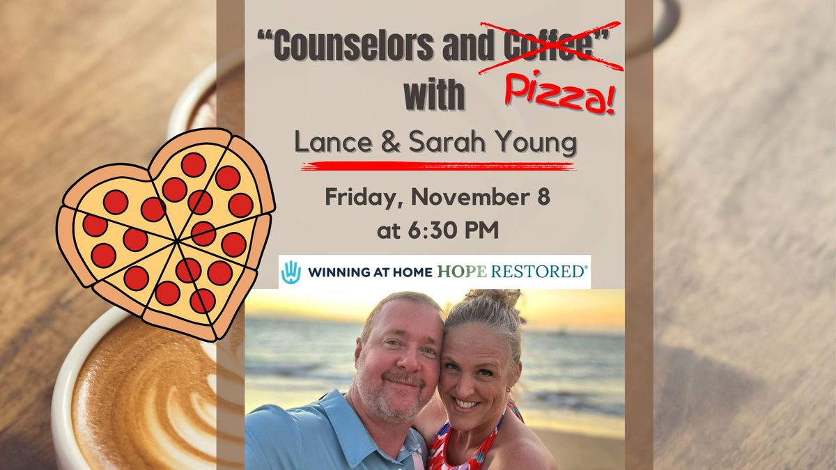 "Counselors and Pizza" with Lance and Sarah Young!