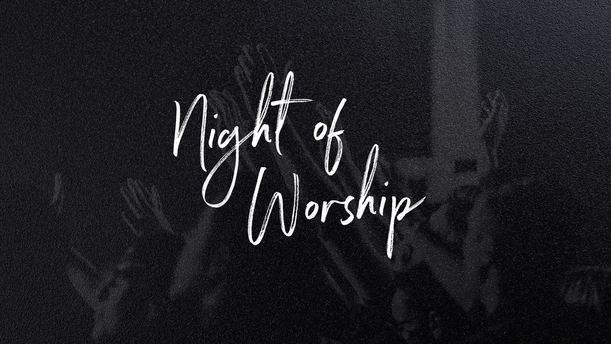 Night of Worship - The Kingship of Jesus 