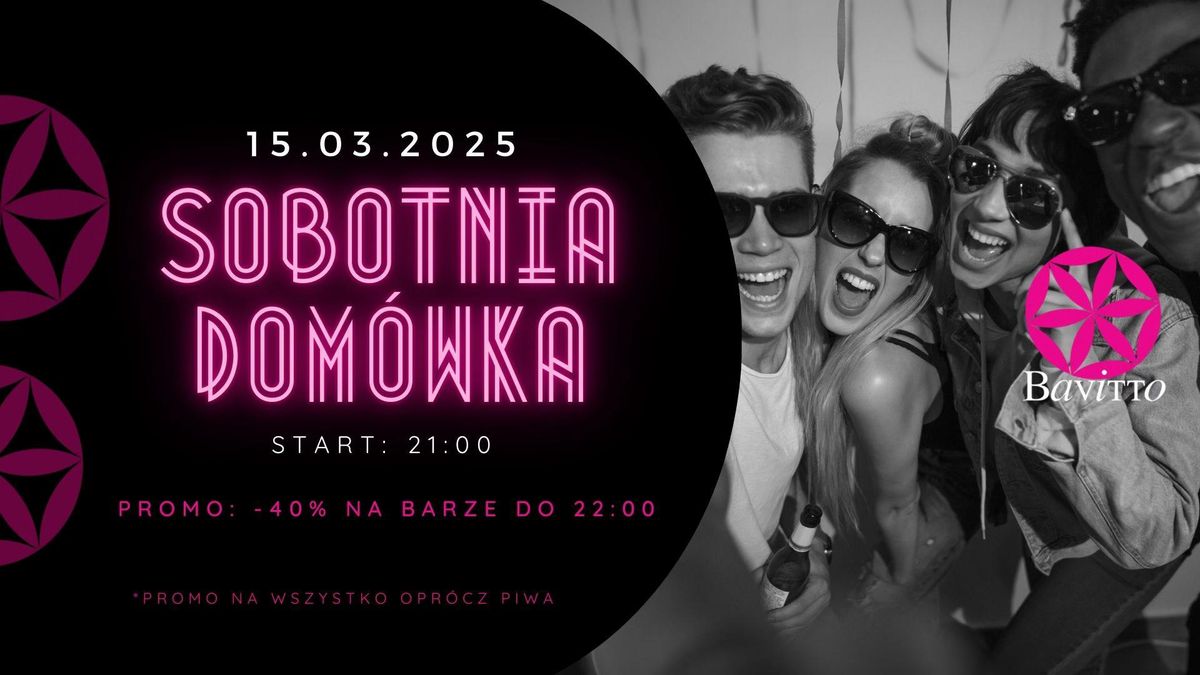 SOBOTNIA DOM\u00d3WKA W BAVITTO 15.03.2025!