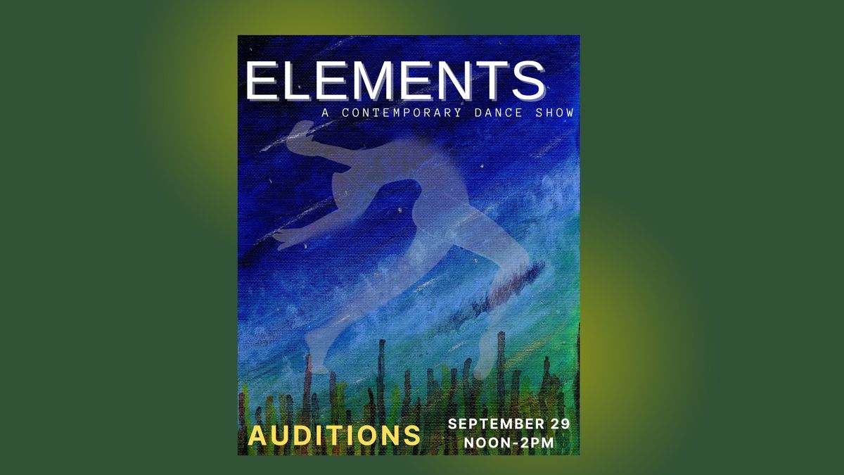 AUDITIONS - Elements, a Contemporary Dance Show